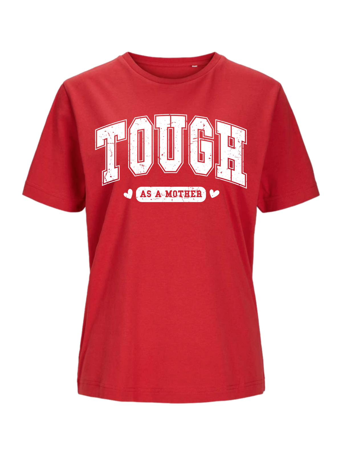 #3 "TOUGH AS A MOTHER" T-Shirt