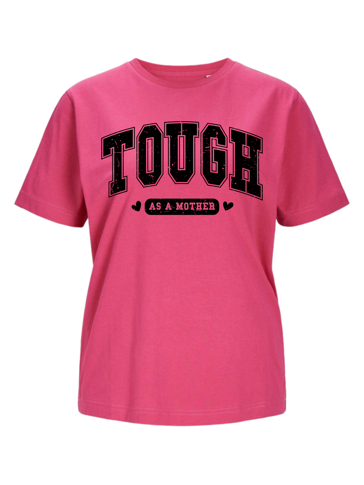 #3 "TOUGH AS A MOTHER" T-Shirt
