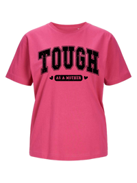 #3 "TOUGH AS A MOTHER" T-Shirt