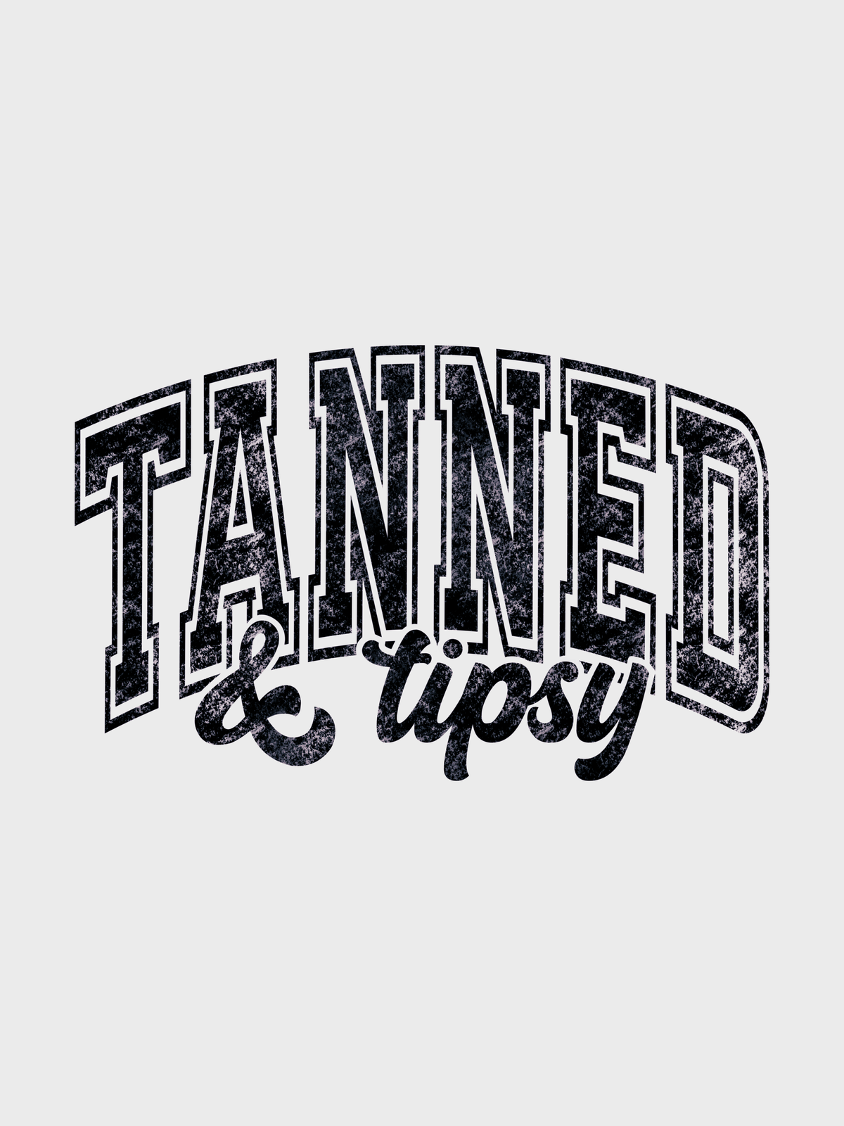 #1 "Tanned and Tipsy"