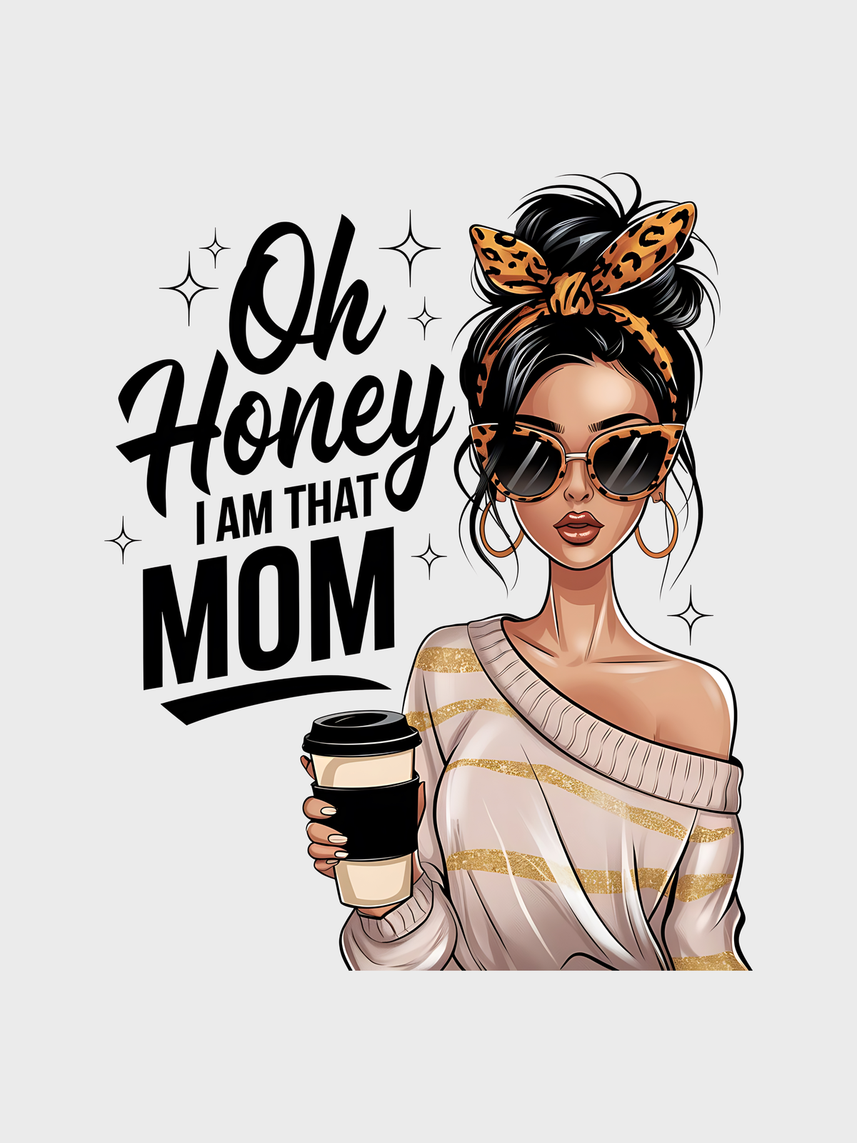 #22 "OH HONEY I'M THAT MOM" T-Shirt