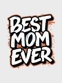 #15 "BEST MOM EVER" T-Shirt