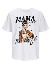 #9 "MAMA MAKES THE DOUGH" T-Shirt