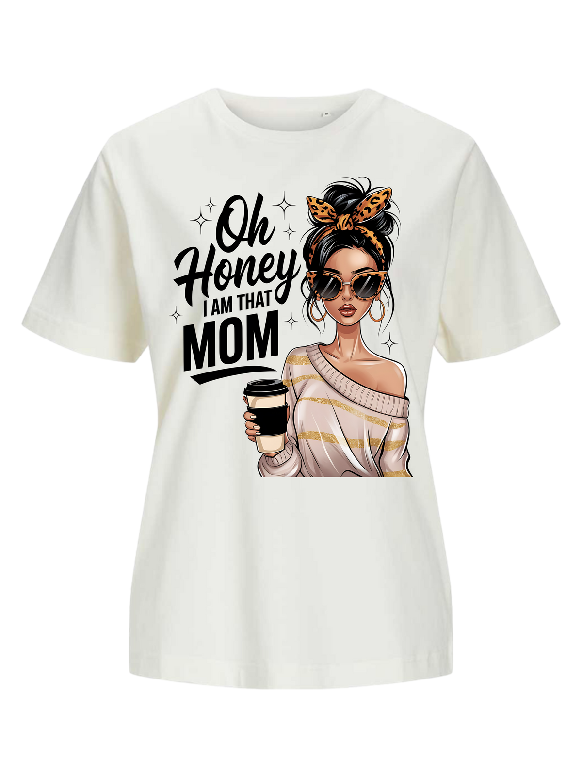 #22 "OH HONEY I'M THAT MOM" T-Shirt