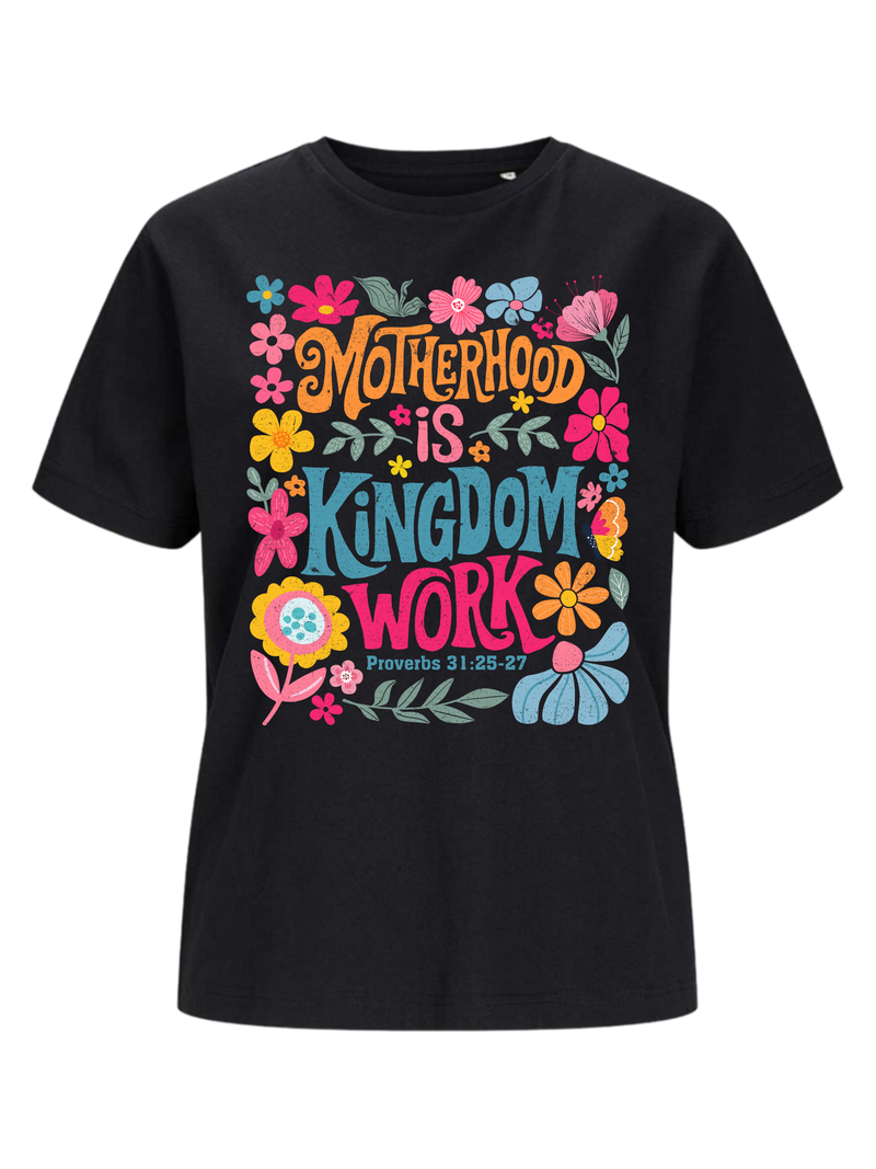 #26 "MOTHERHOOD IS KINGDOM WORK" T-Shirt