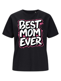 #15 "BEST MOM EVER" T-Shirt
