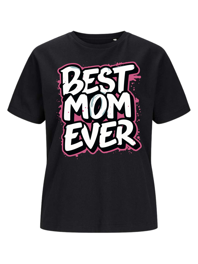 #15 "BEST MOM EVER" T-Shirt