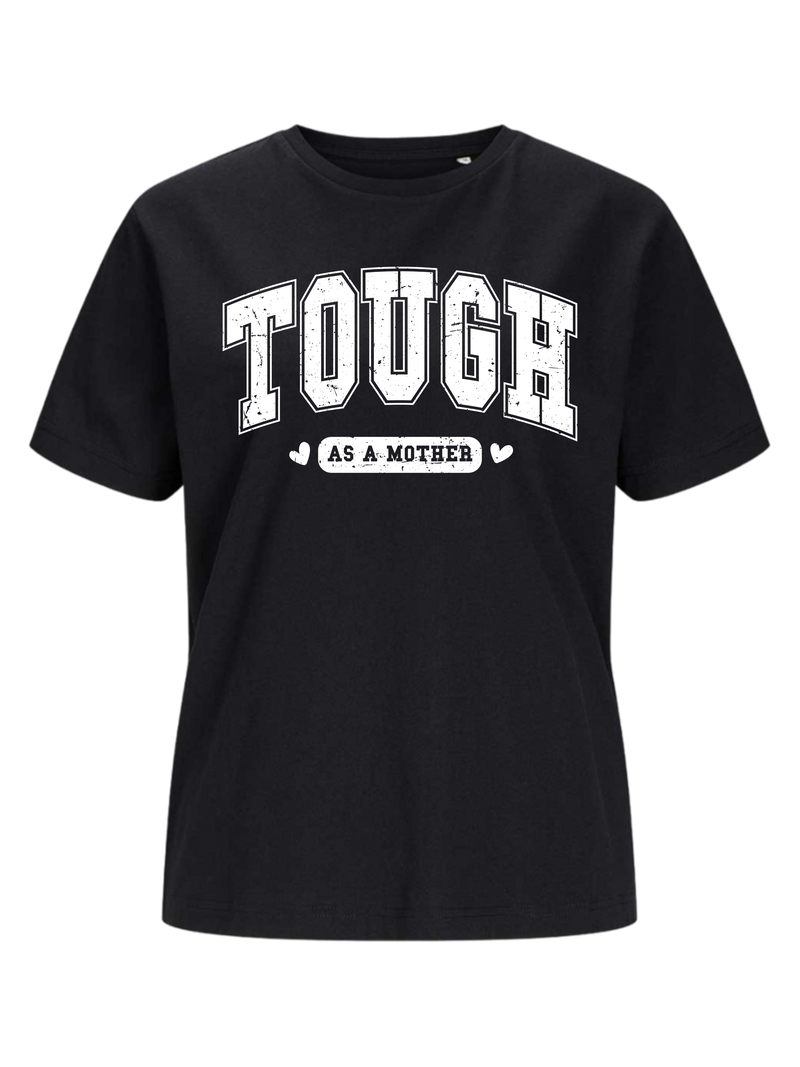 #3 "TOUGH AS A MOTHER" T-Shirt