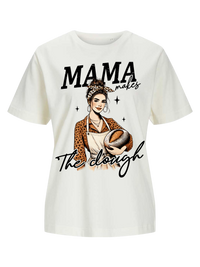#9 "MAMA MAKES THE DOUGH" T-Shirt