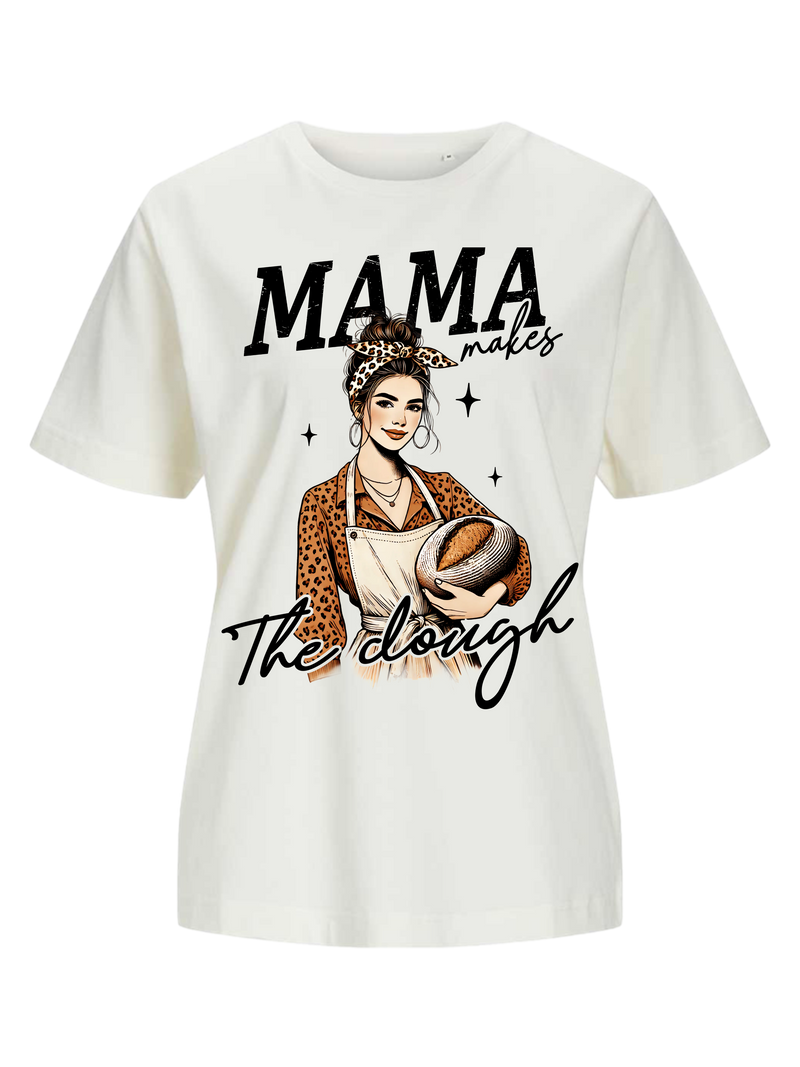 #9 "MAMA MAKES THE DOUGH" T-Shirt