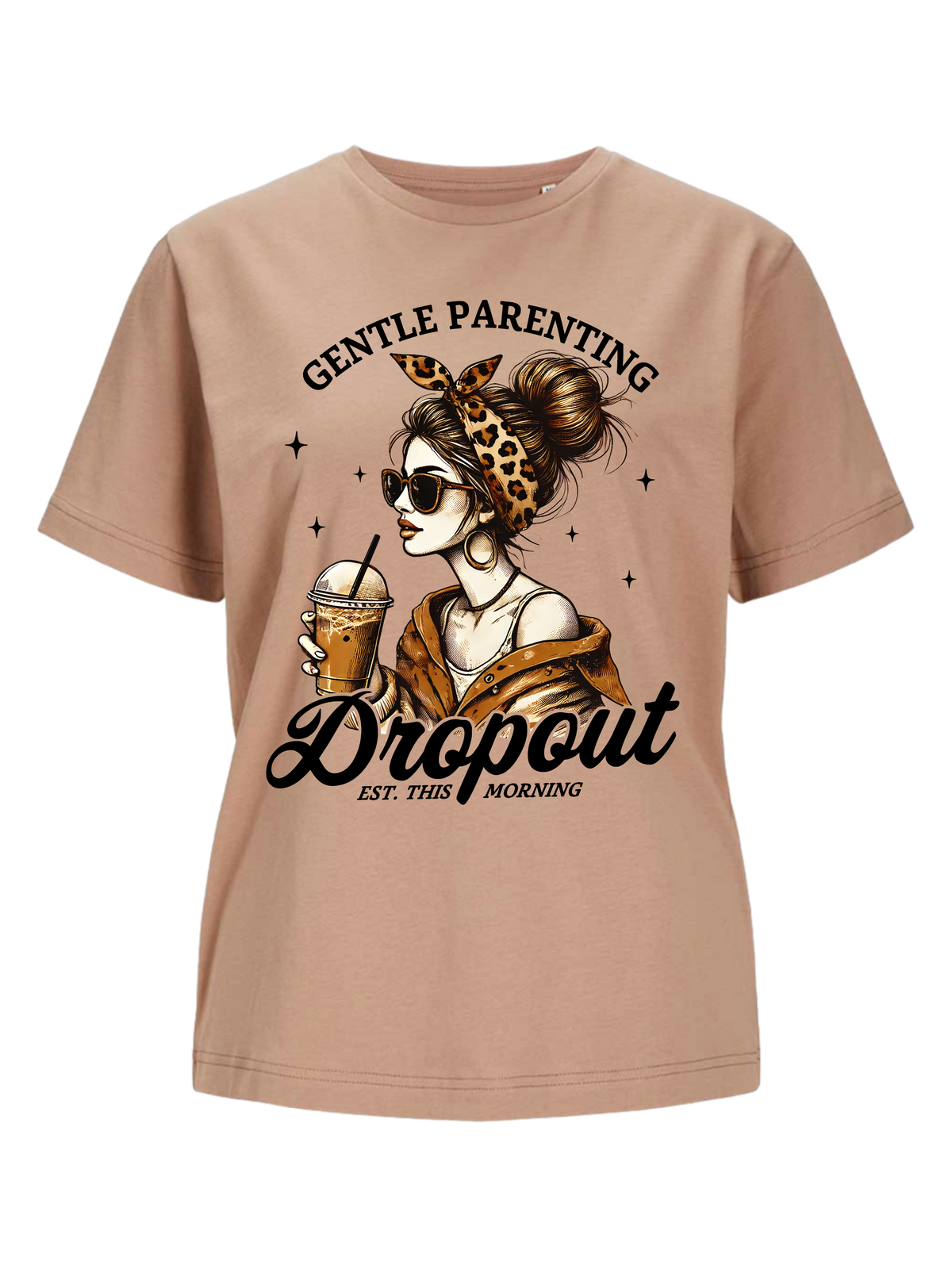 #8 "GENTLE PARENTING DROPOUT" T-Shirt