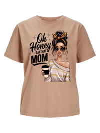 #22 "OH HONEY I'M THAT MOM" T-Shirt