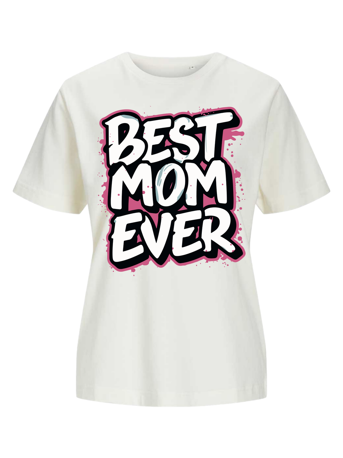 #15 "BEST MOM EVER" T-Shirt