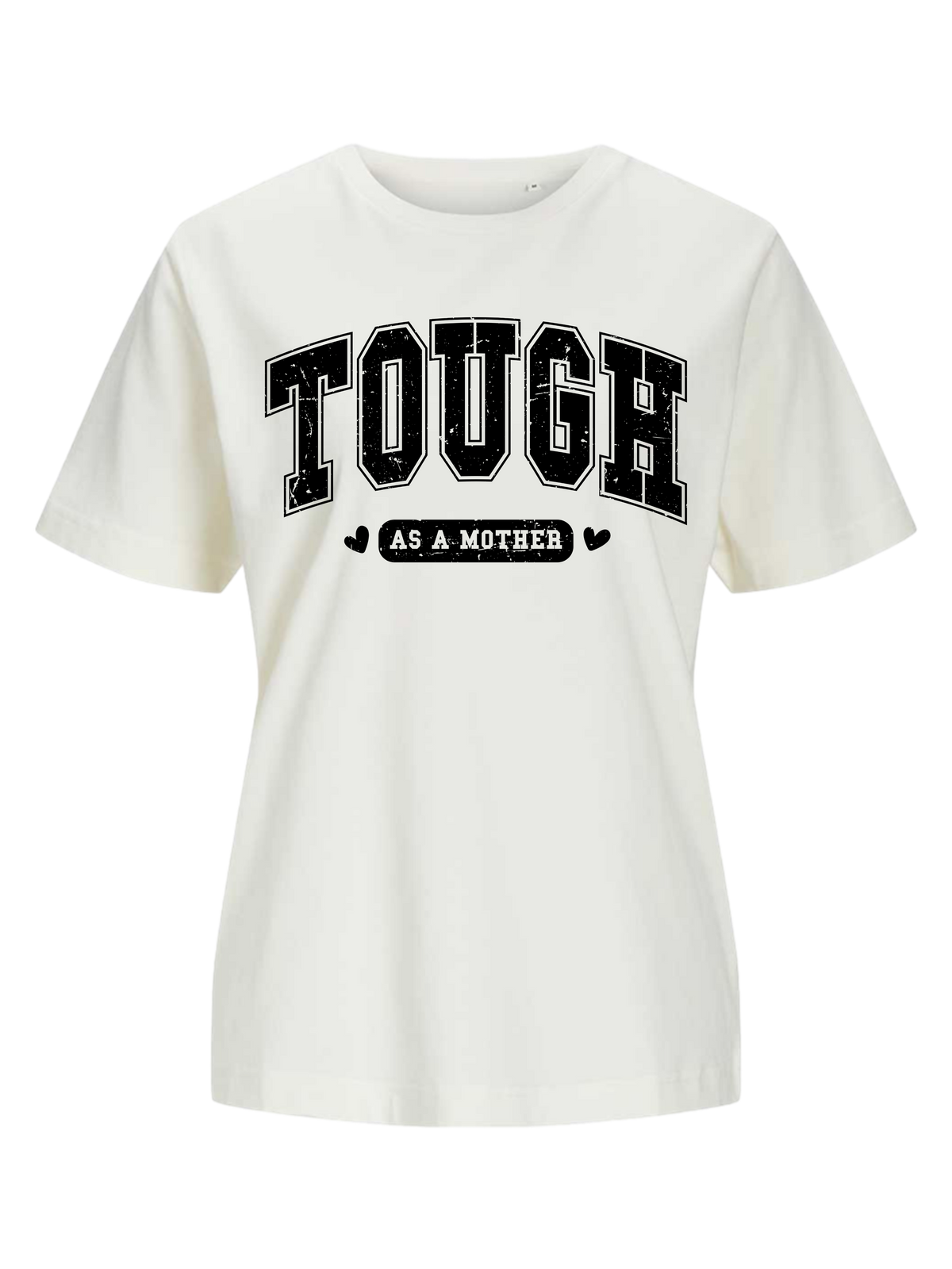 #3 "TOUGH AS A MOTHER" T-Shirt