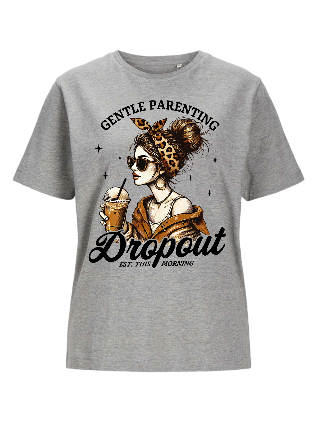 #8 "GENTLE PARENTING DROPOUT" T-Shirt