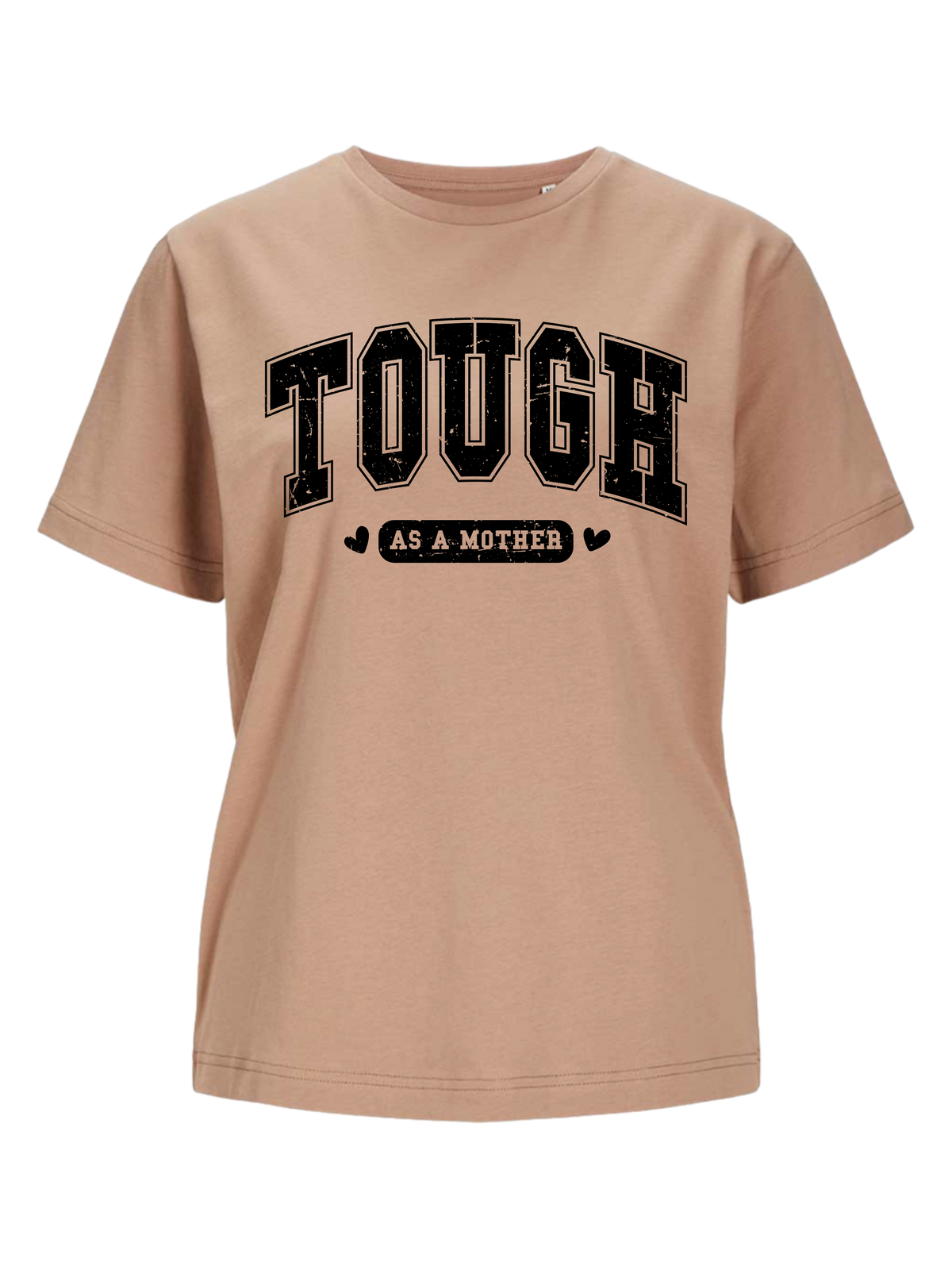 #3 "TOUGH AS A MOTHER" T-Shirt