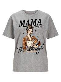 #9 "MAMA MAKES THE DOUGH" T-Shirt