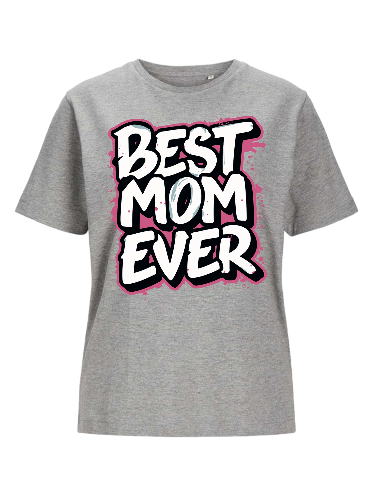 #15 "BEST MOM EVER" T-Shirt