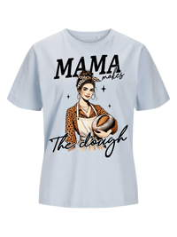 #9 "MAMA MAKES THE DOUGH" T-Shirt