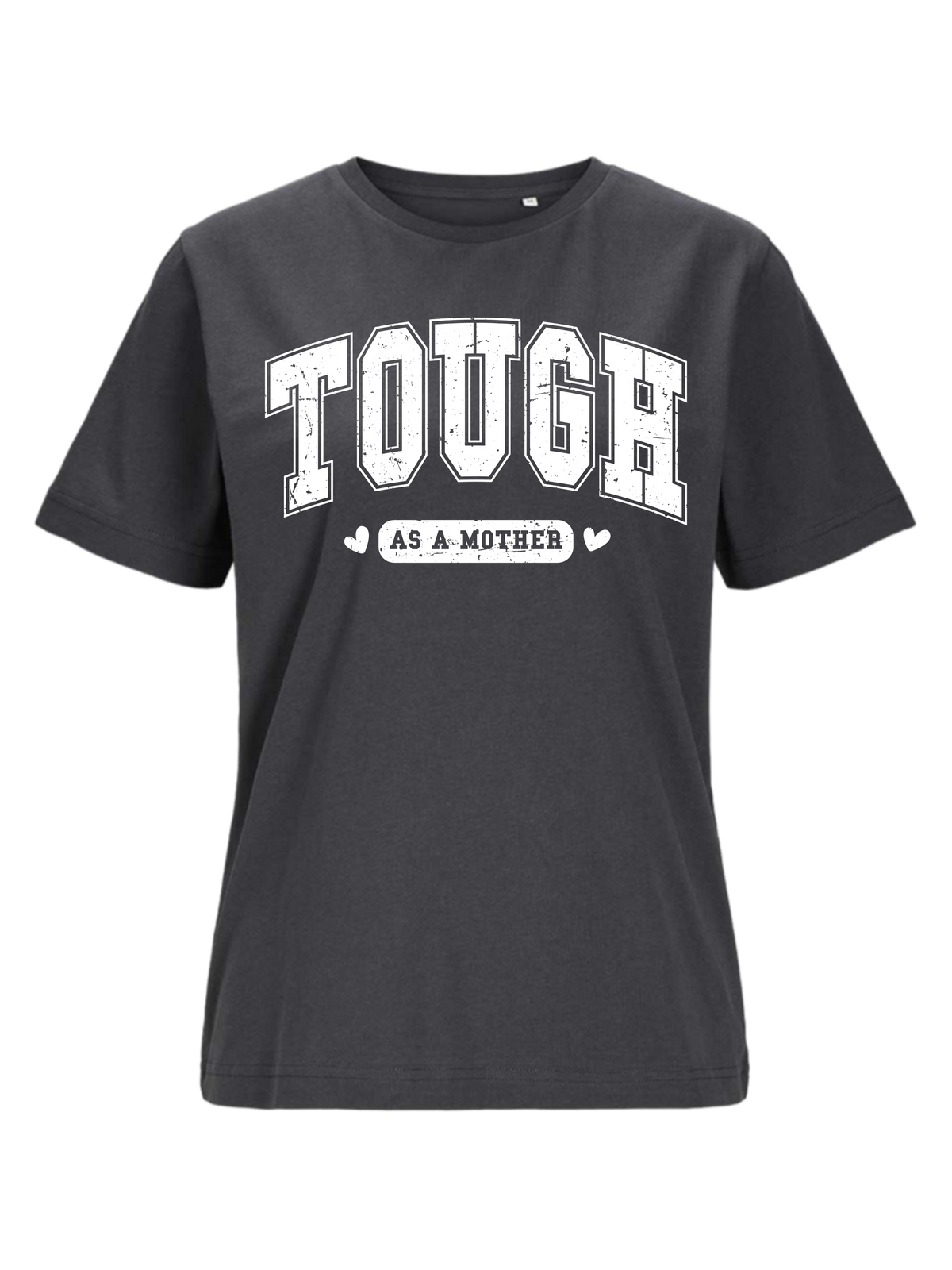 #3 "TOUGH AS A MOTHER" T-Shirt