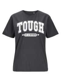 #3 "TOUGH AS A MOTHER" T-Shirt