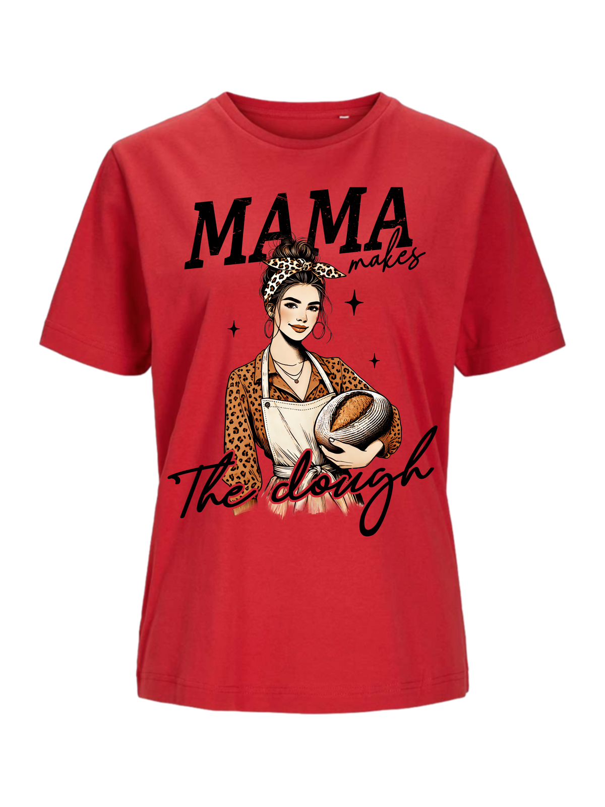 #9 "MAMA MAKES THE DOUGH" T-Shirt