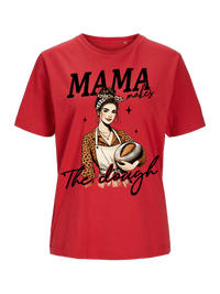 #9 "MAMA MAKES THE DOUGH" T-Shirt