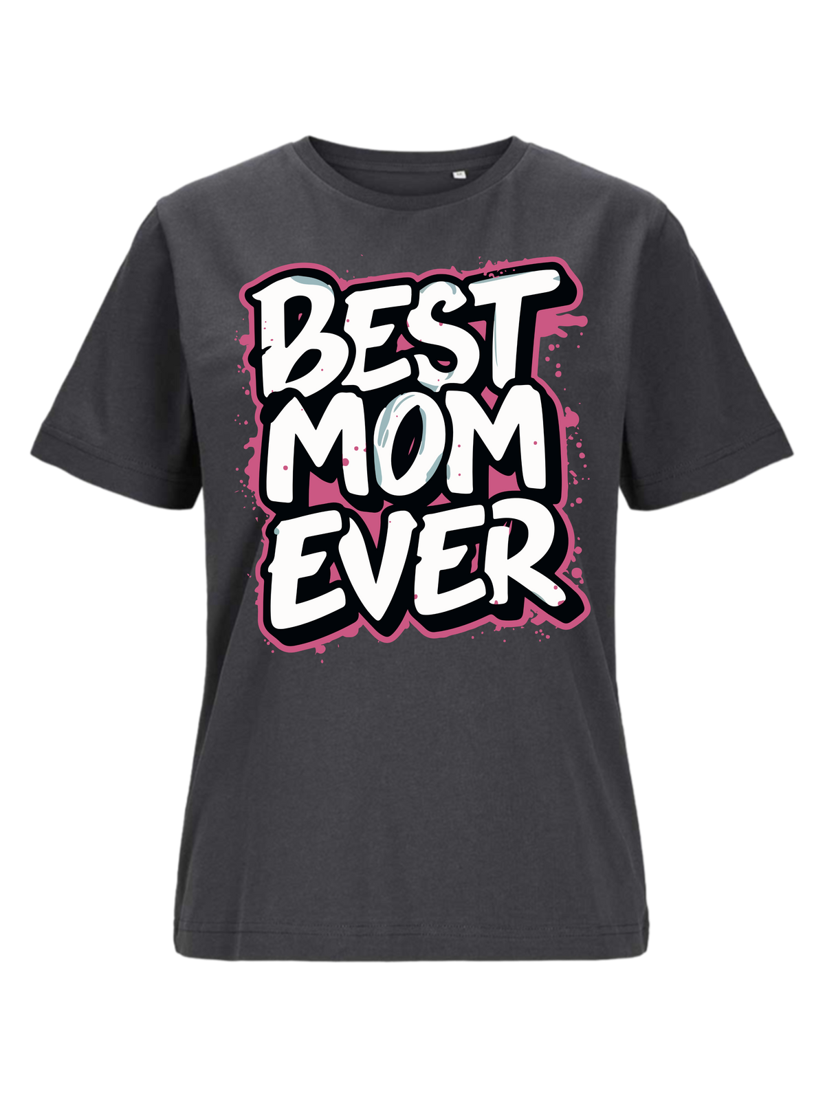 #15 "BEST MOM EVER" T-Shirt