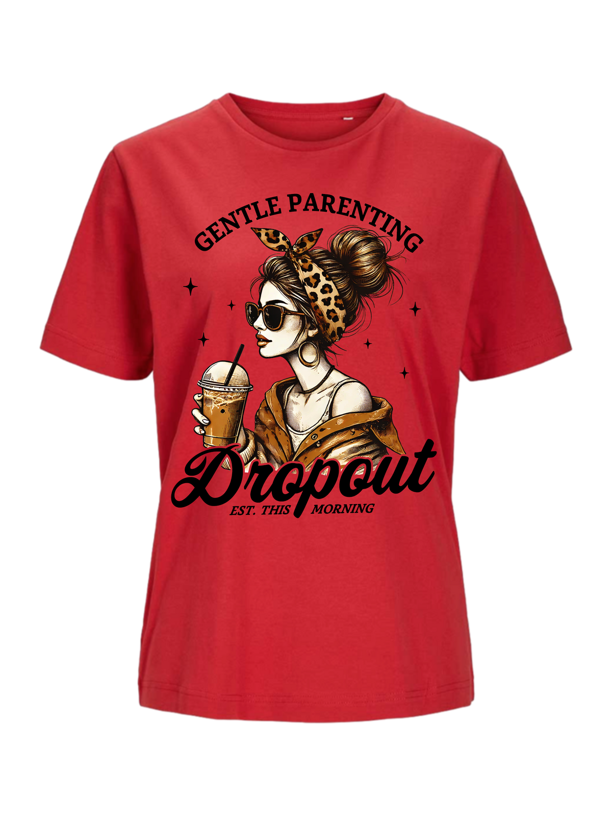#8 "GENTLE PARENTING DROPOUT" T-Shirt