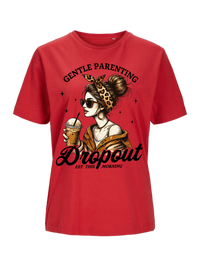#8 "GENTLE PARENTING DROPOUT" T-Shirt