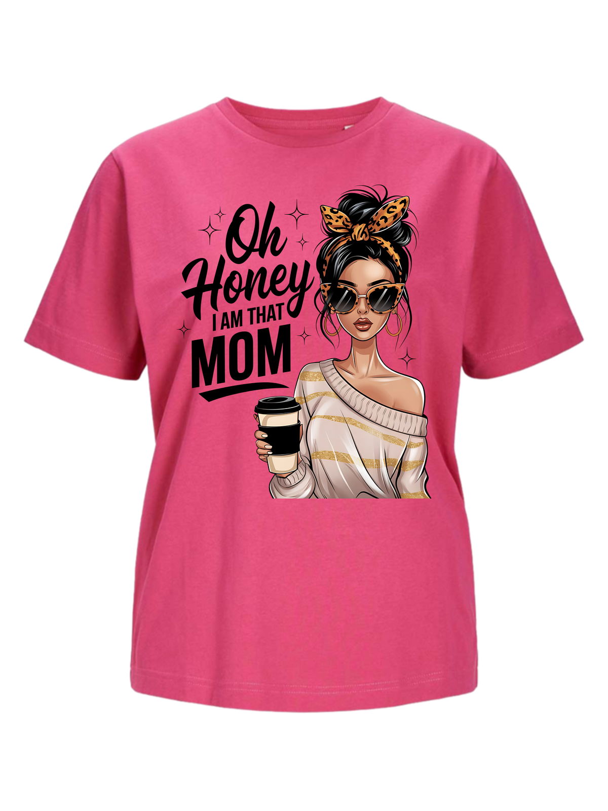 #22 "OH HONEY I'M THAT MOM" T-Shirt
