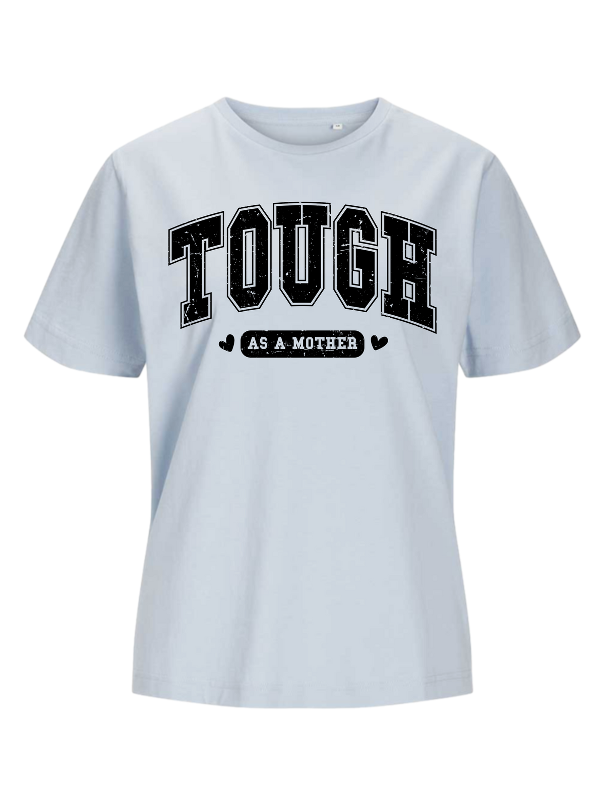 #3 "TOUGH AS A MOTHER" T-Shirt