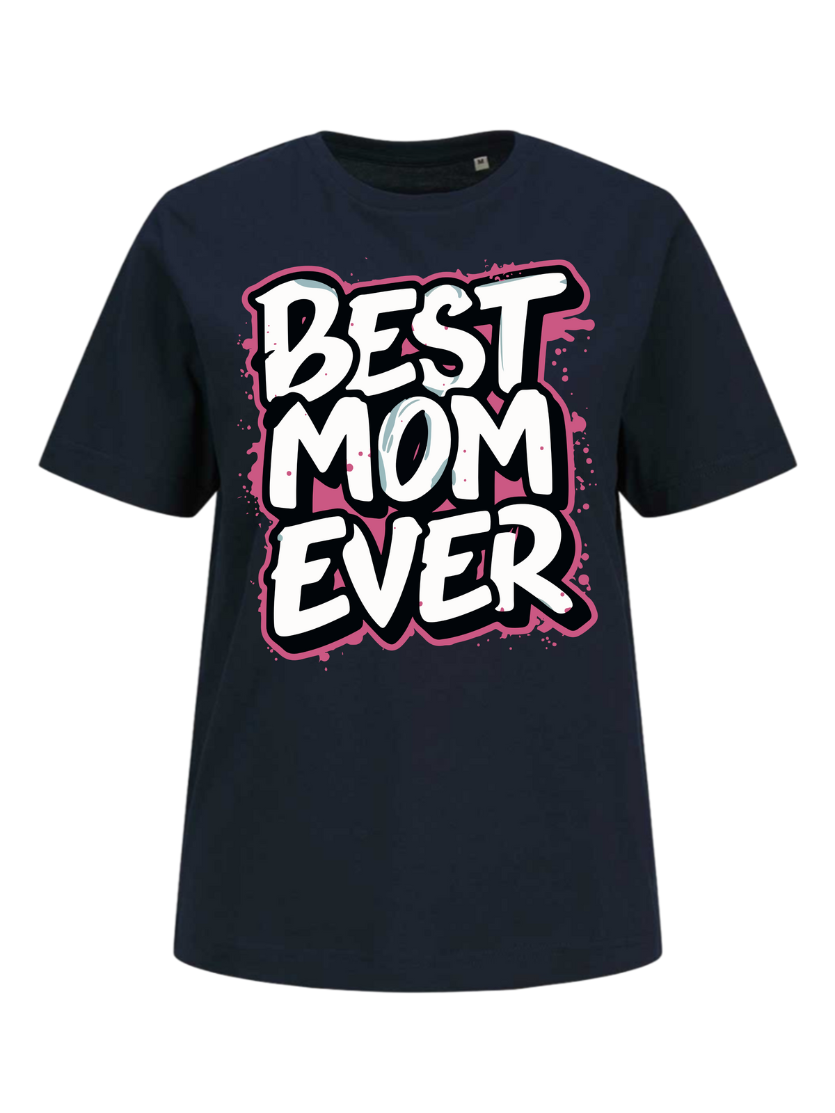#15 "BEST MOM EVER" T-Shirt