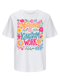 #26 "MOTHERHOOD IS KINGDOM WORK" T-Shirt