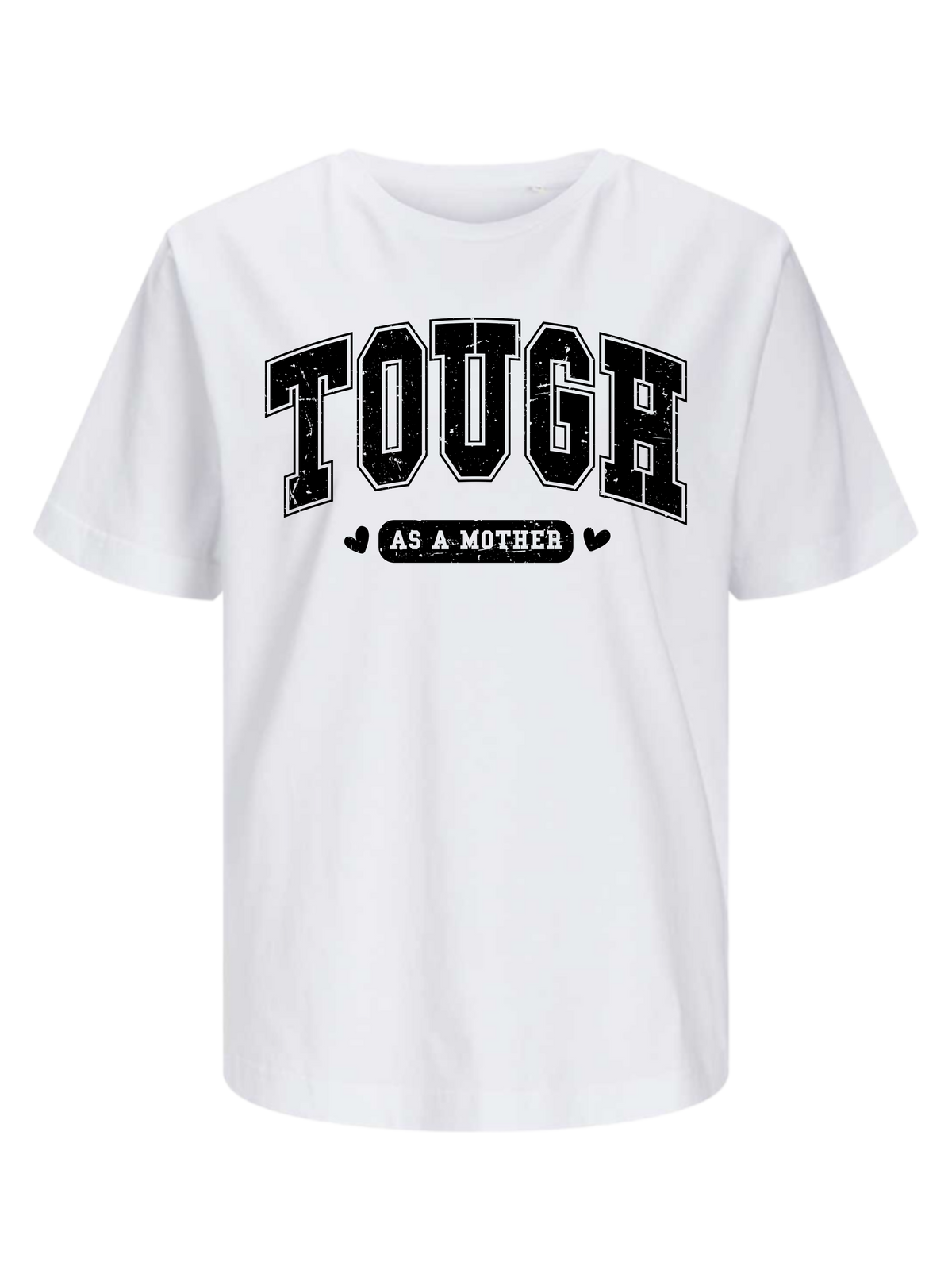 #3 "TOUGH AS A MOTHER" T-Shirt