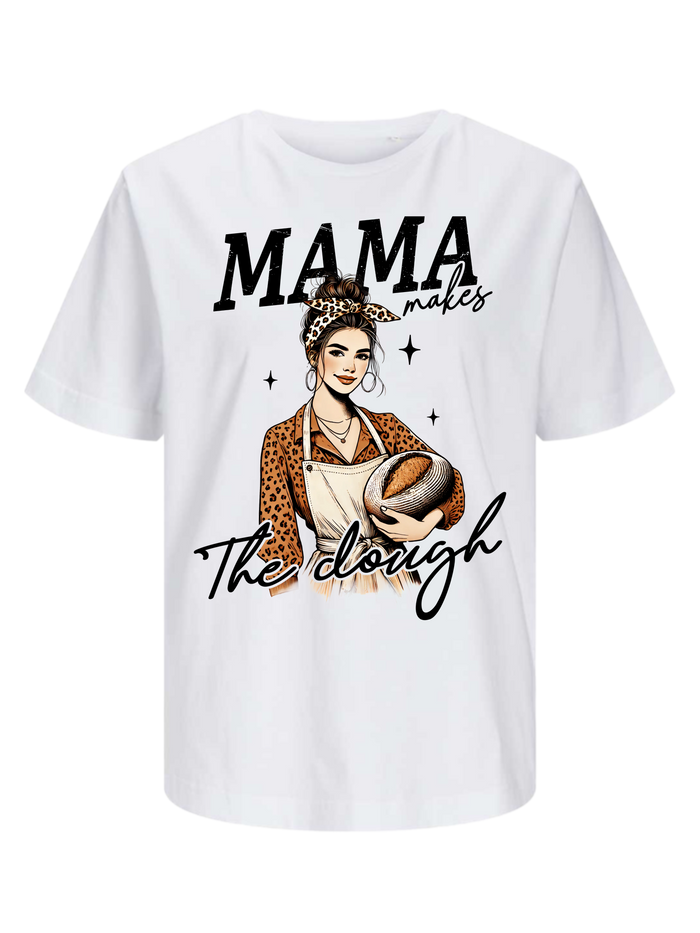 #9 "MAMA MAKES THE DOUGH" T-Shirt