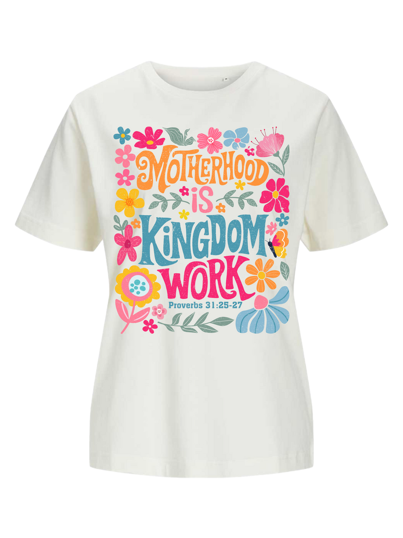 #26 "MOTHERHOOD IS KINGDOM WORK" T-Shirt