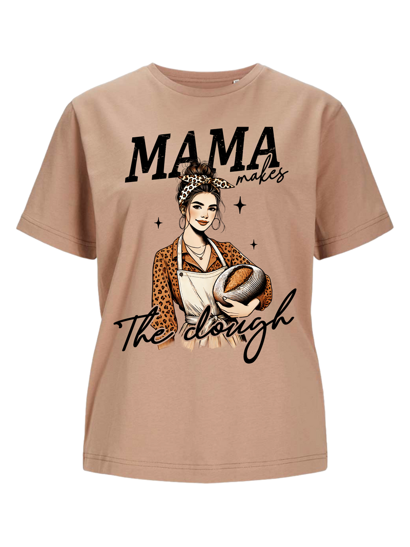 #9 "MAMA MAKES THE DOUGH" T-Shirt