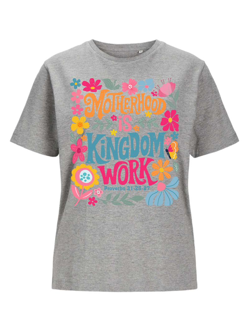 #26 "MOTHERHOOD IS KINGDOM WORK" T-Shirt