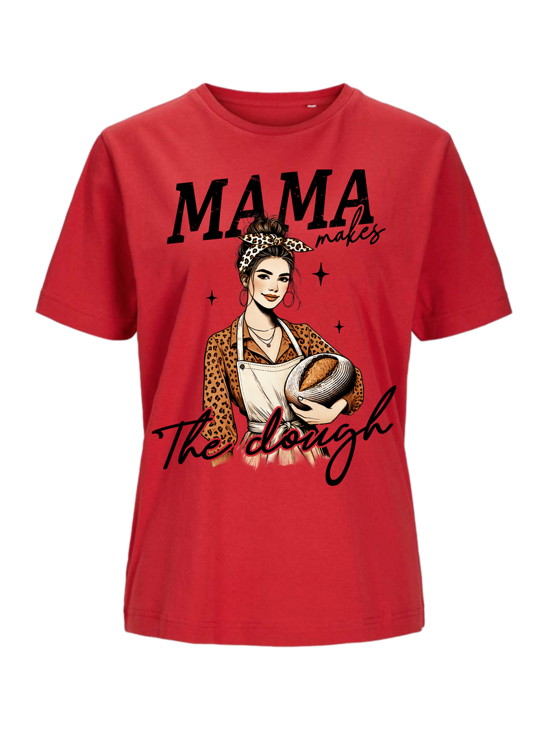 #9 "MAMA MAKES THE DOUGH" T-Shirt