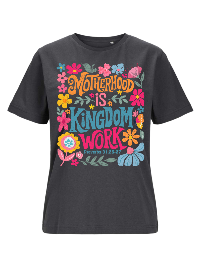 #26 "MOTHERHOOD IS KINGDOM WORK" T-Shirt