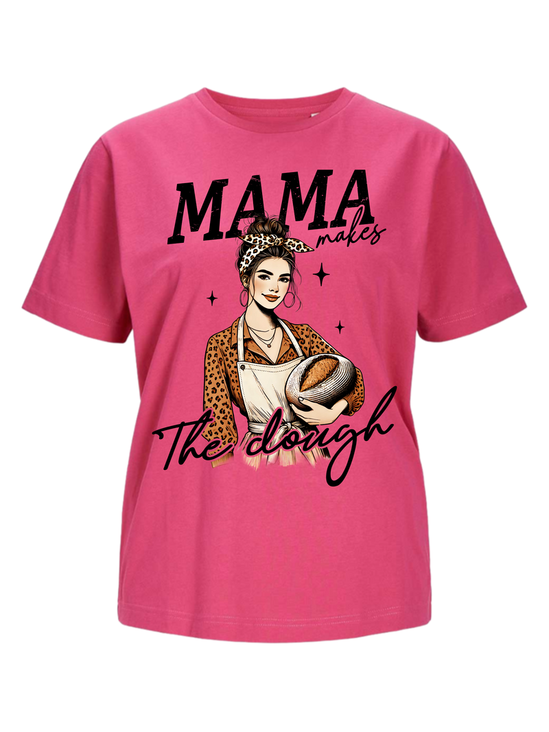 #9 "MAMA MAKES THE DOUGH" T-Shirt