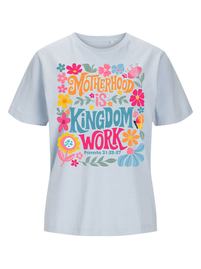 #26 "MOTHERHOOD IS KINGDOM WORK" T-Shirt
