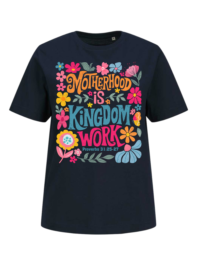 #26 "MOTHERHOOD IS KINGDOM WORK" T-Shirt