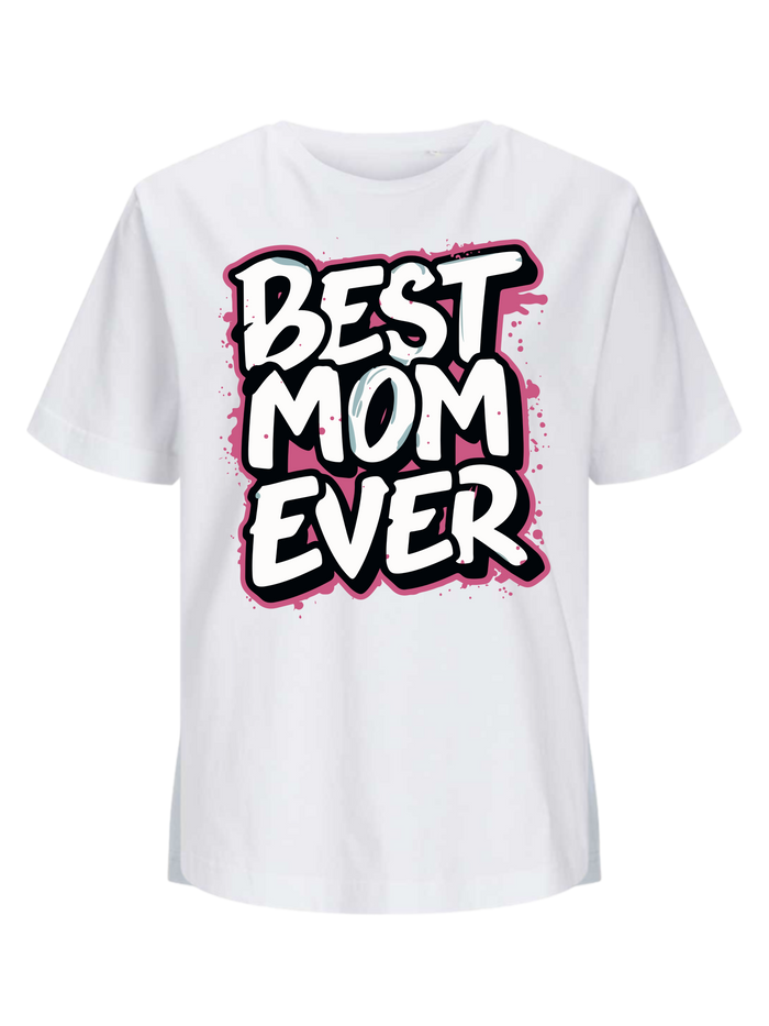 #15 "BEST MOM EVER" T-Shirt