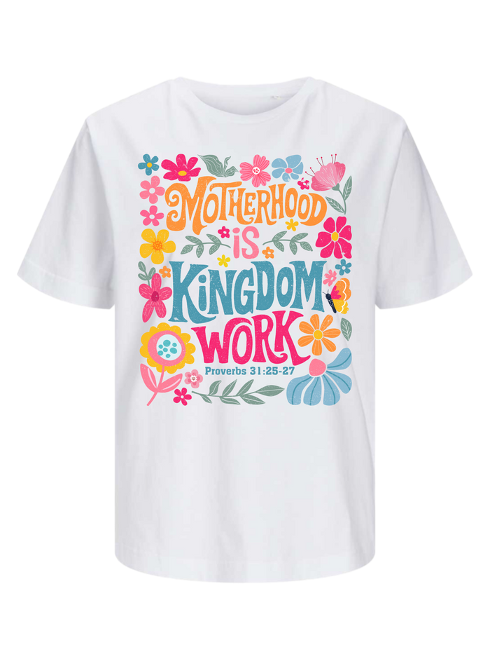 #26 "MOTHERHOOD IS KINGDOM WORK" T-Shirt