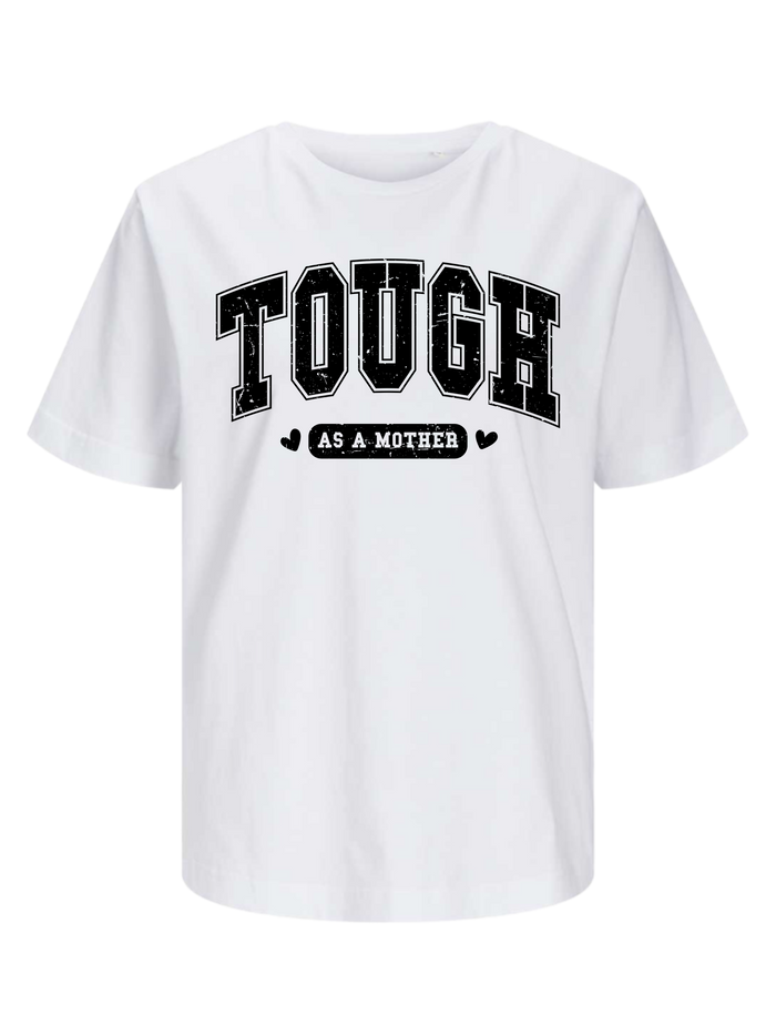 #3 "TOUGH AS A MOTHER" T-Shirt